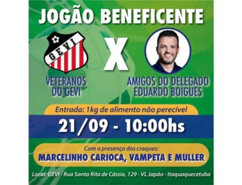 Delegado Eduardo Boigues e GEVI organizam Jogo Beneficente em Itaquaquecetuba neste sábado (21/09)